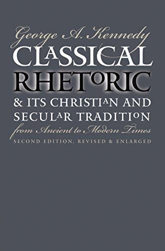 Classical Rhetoric and Its Christian and Secular Tradition from Ancient to Modern Times