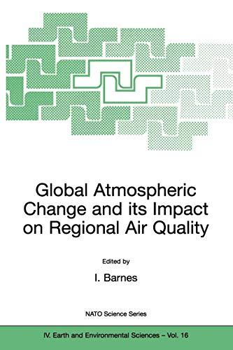 Global Atmospheric Change and its Impact on Regional Air Quality (NATO Science Series: IV:, 16, Band 16)