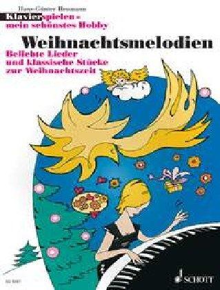 Weihnachtsmelodien: Beliebte Lieder und klassische Stücke zur Weihnachtszeit. Klavier.: Beliebte Lieder und klassische Stücke zur Weihnachtszeit - ... Hobby (Klavierspielen - mein schönstes Hobby)