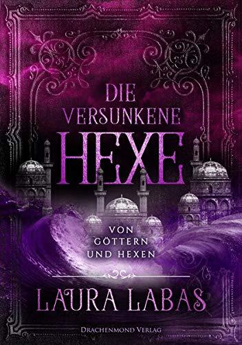 Die versunkene Hexe: Von Göttern und Hexen