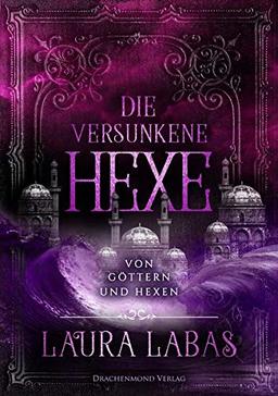 Die versunkene Hexe: Von Göttern und Hexen