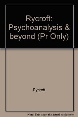 Psychoanalysis and Beyond