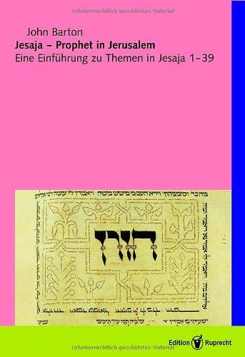 Jesaja - Prophet in Jerusalem: Eine Einführung zu Themen in Jesaja 1-39