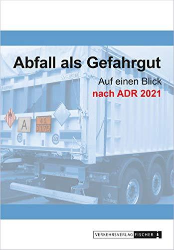 Abfall als Gefahrgut nach ADR 2021: Auf einen Blick