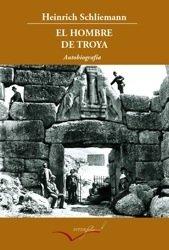 El hombre de Troya : autobiografía (Leer y Viajar, Band 10)