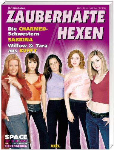 Zauberhafte Hexen. Die Charmed-Schwestern. Sabrina. Willow und Tara aus Buffy