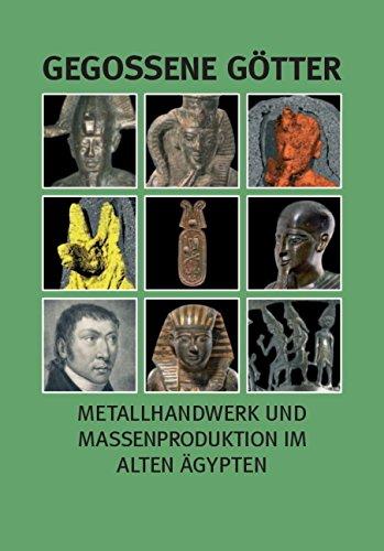 Gegossene Götter: Metallhandwerk und Massenproduktion im alten Ägypten