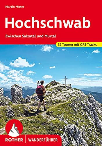 Hochschwab: Zwischen Salzatal und Murtal. 52 Touren. Mit GPS-Tracks (Rother Wanderführer)