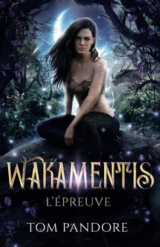 Wakamentis - Tome 1 : l'Agoywa