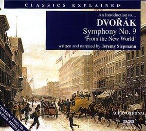 An Introduction to Dvorak: Symphony No.9 from the "New World" (Classics Explained)