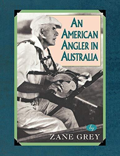 An American Angler In Australia (Blue Water Classics)