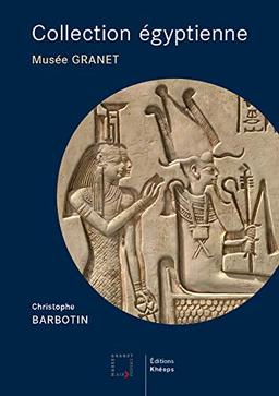 Collection égyptienne : exposition, Aix-en-Provence, Musée Granet, du 19 septembre 2020 au 14 février 2021