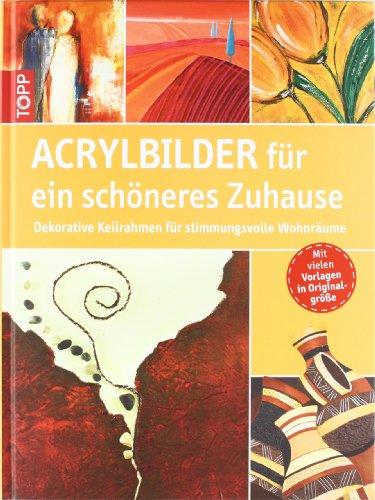 Acrylbilder für ein schöneres Zuhause: Dekorative Keilrahmen für stimmungsvolle Wohnräume