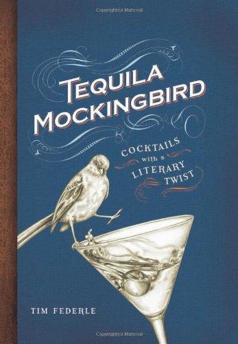 Tequila Mockingbird: Cocktails with a Literary Twist