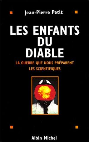 Les enfants du diable : la guerre que nous préparent les scientifiques