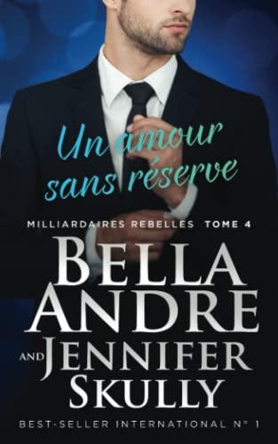 Un amour sans réserve (Milliardaires Rebelles 4)