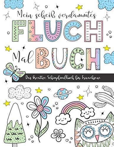 Schimpfmalbuch für Erwachsene: Mein Fluch Malbuch | Malbuch für Erwachsene | Ausmalbuch | Malvorlagen zur Entspannung gegen Stress | Inspirierende ... ausmalen | fluchen gegen den Alltagsstress