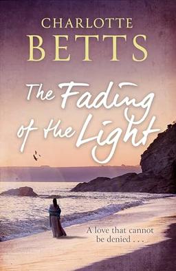 The Fading of the Light: a heart-wrenching historical family saga set on the Cornish coast (The Spindrift Trilogy)