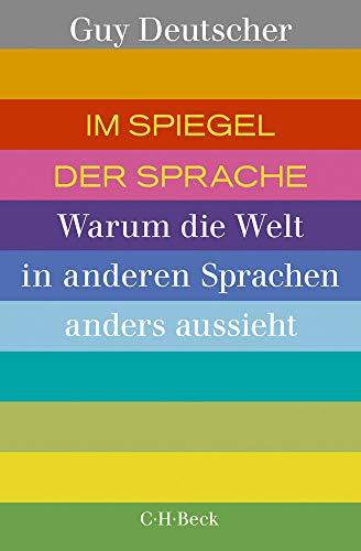 Im Spiegel der Sprache: Warum die Welt in anderen Sprachen anders aussieht