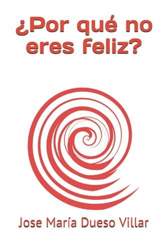 ¿Por qué no eres feliz?