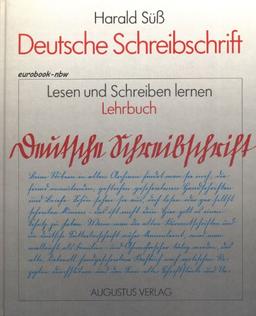 Deutsche Schreibschrift. Lesen und Schreiben lernen. Lehrbuch