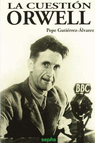 La Cuestión Orwell (Libros Abiertos, Band 28)