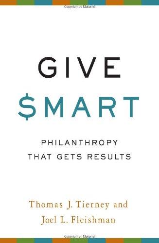 Give Smart: Philanthropy that Gets Results