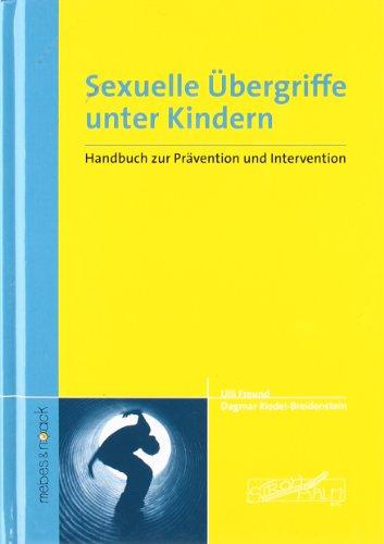 Sexuelle Übergriffe unter Kindern: Handbuch zur Prävention und Intervention