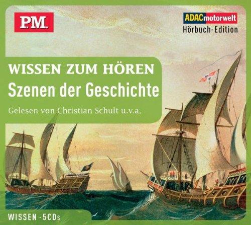 P.M. Wissen zum Hören - Szenen der Geschichte, 5 CDs (ADAC Motorwelt Hörbuch-Edition)