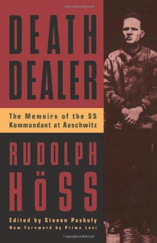 Death Dealer: The Memoirs of the SS Kommandant at Auschwitz