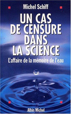 Un Cas de censure dans la science : l'affaire de la mémoire de l'eau