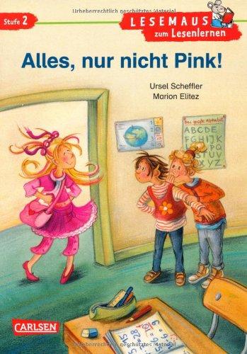 LESEMAUS zum Lesenlernen Stufe 2: Alles, nur nicht Pink!