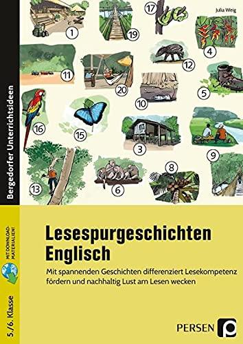 Lesespurgeschichten 5./6. Klasse - Englisch: Mit spannenden Geschichten differenziert Lesekompe tenz fördern und nachhaltig Lust am Lesen wecken