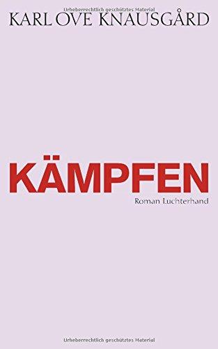 Kämpfen: Roman (Das autobiographische Projekt, Band 6)