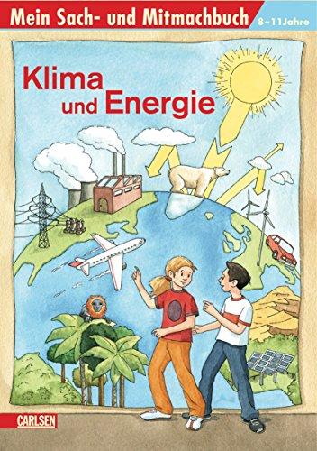 Mein Sach- und Mitmachbuch: Sach- und Mitmachbuch: Klima und Energie