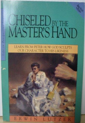 Chiseled by the Master's Hand (Life-In-Perspective)