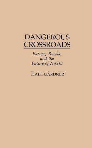 Dangerous Crossroads: Europe, Russia, and the Future of NATO