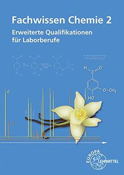 Fachwissen Chemie 2: Erweiterte Qualifikationen für Laborberufe