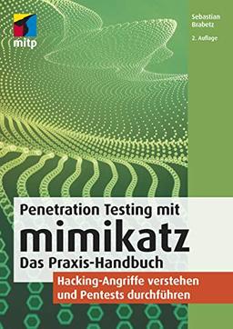 Penetration Testing mit mimikatz: Das Praxis-Handbuch: Hacking-Angriffe verstehen und Pentests durchführen (mitp Professional)