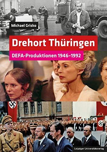 Drehort Thüringen: DEFA-Produktionen 1946-1992