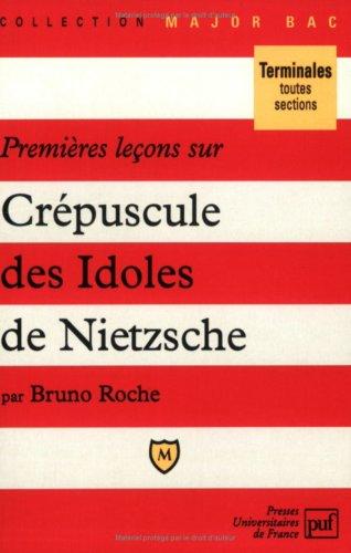 Premières leçons sur Crépuscule des idoles de Nietzsche