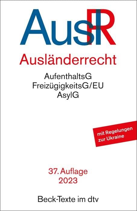 Ausländerrecht: Rechtsstand: 1. März 2023 (Beck-Texte im dtv)