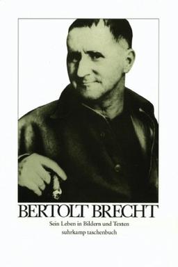 Bertolt Brecht: Sein Leben in Bildern und Texten (suhrkamp taschenbuch)