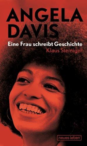 Angela Davis: Eine Frau schreibt Geschichte