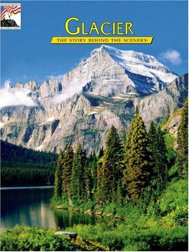 Glacier (Discover America: National Parks: The Story Behind the Scenery)