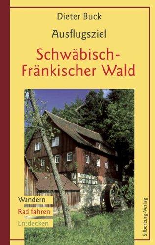 Ausflugsziel Schwäbisch-Fränkischer Wald: Wandern - Rad fahren - Entdecken