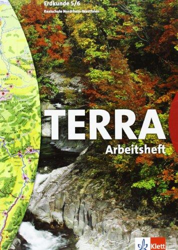 TERRA Erdkunde für Nordrhein-Westfalen - Ausgabe für Realschulen (Bisherige Ausgabe): Terra. Erdkunde 5./6. Realschule. Arbeitsheft. Nordrhein-Westfalen