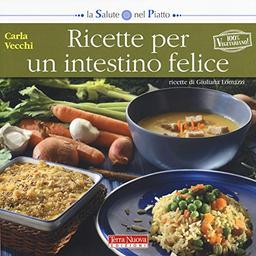 Ricette per un intestino felice (La salute nel piatto)