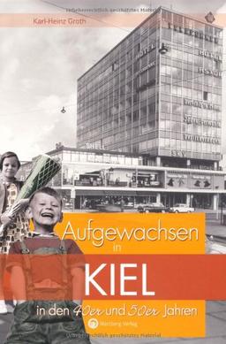 Aufgewachsen in Kiel in den 40er & 50er Jahren