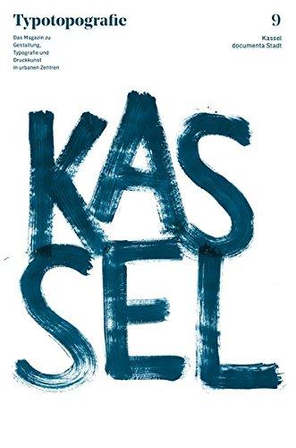 Typotopografie 9: Kassel: Das Magazin zu Gestaltung, Typografie und Druckkunst in urbanen Zentren